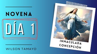 Novena a la Inmaculada Concepción  Día 1  Wilson Tamayo [upl. by Eintirb]