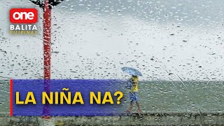 OBP  Nalalapit na ba ang La Niña season [upl. by Imeon]