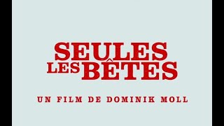 Bandeannonce du film Seules Les Bêtes [upl. by Katlin353]