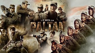 Paltan Full Movie  Jackie Shroff  Arjun Rampal  Sonu Sood  Harshvardhan Rane  Review amp Facts HD [upl. by Filiano810]