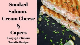 Smoked Salmon Cream Cheese and Capers Toastie Recipe [upl. by Medeah]