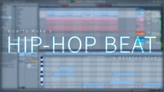 How to Make a HipHop Beat in Ableton Live [upl. by Bohner]