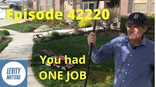 Levity Matters Episode 42220 You Had One Job [upl. by Alton209]