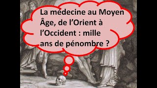 Médecine au Moyen Âge  de lOrient à lOccident  mille ans de pénombre [upl. by Ramsa]