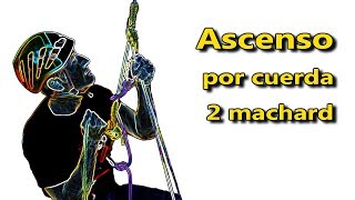 Ascenso por cuerda con 2 machard [upl. by Mannes738]