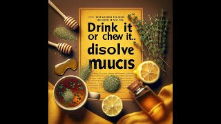 Drink It or Chew It Dissolve Mucus Your Sinus Chest amp Lungs Will Love You [upl. by Siouxie]