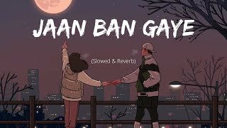 Jaan Ban Gaye perfectly slowed 🍁 [upl. by Teyugn]