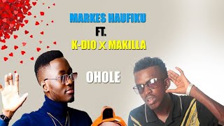 Markes Haufiku  Ohole feat Makilla amp K Dio [upl. by Hercule693]