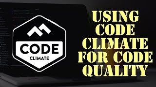 How To Use Code Climate To Improve Code Quality [upl. by Lesslie]