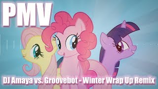 PMV  Winter Wrap Up DJ Amaya vs Groovebot Remix [upl. by Aicened]