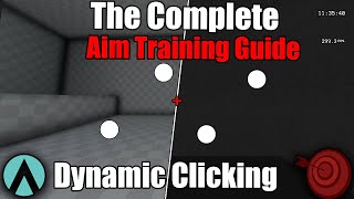 The Complete Aim Training Guide  Dynamic Clicking  Part 3 Aim Lab amp KovaaKs [upl. by Anirda802]