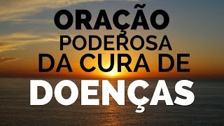 Oração Poderosa da cura de doenças [upl. by Inalaehon]