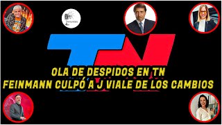 Ola de Despidos en TN Feinmann culpó a J Viale de los rajes [upl. by Ahsieket]