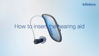 Beltone Achieve  How to insert the hearing aid [upl. by Lebna591]