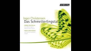 Das Schmetterlingstal Hörbuch von Inger Christensen [upl. by Hsihsa]