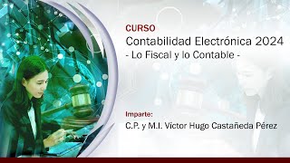 Contabilidad Electrónica 2024 Lo Fiscal y lo Contable [upl. by Glory]