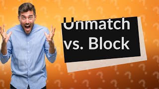 Whats the difference between Unmatch and block on Tinder [upl. by Aikkan]