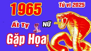 🔴TỬ VI 2025 Tử vi tuổi ẤT TỴ 1965 Nữ mạng năm 2025 Ý TRỜI Vận Số GIÀU SANG Cực GIÀU [upl. by Oenire]