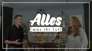 Alles was ihr tut [upl. by Sudoeht]