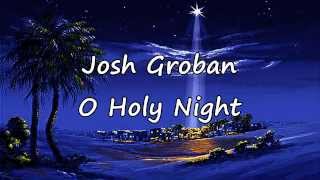 Josh Groban  O Holy Night with lyrics [upl. by Meadow]