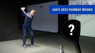 Ian Chooses His 2023 Fairway Woods [upl. by Renzo]