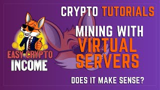 Easy Crypto Income  Ep 39  Mining With Virtual Servers VPS [upl. by Daney]