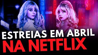 NOVIDADES NETFLIX ABRIL 2024 LISTA COMPLETA Séries Filmes e Animes  Lançamentos Netflix Brasil [upl. by Sauer540]