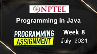 NPTEL Programming In Java Week 8 Programming Assignment Answers Solution  2024 July  Swayam [upl. by Ehling]