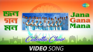 Jana Gana Mana  National Anthem  Patriotic Song  Calcutta Choir [upl. by Gilles]