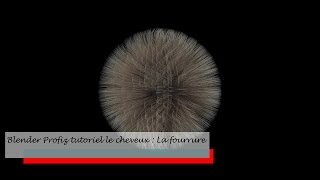 Blender tutoriel FR  La fourrure  By profiz [upl. by Rigdon876]