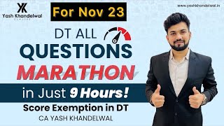 DT All Questions Marathon for Nov 23 Score Exemption in DT CAFinal Direct Tax  Yash Khandelwal [upl. by Gilburt]