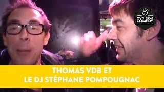 Thomas VDB et DJ Stéphane Pompougnac [upl. by Suoinuj]