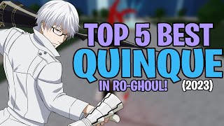 Top 5 Best Quinques in Ro Ghoul 2023  RoGhoul [upl. by Werdna674]