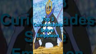 TOP 3 CURIOSIDADES SOBRE O EMPOLEON shorts [upl. by Araet582]