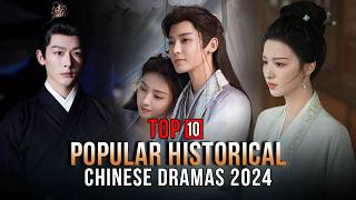 Top 10 Most Popular Chinese Historical Dramas 2024 [upl. by Inglis533]