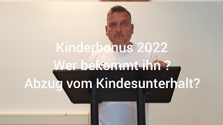 Kinderbonus 2022  Abzug vom Kindesunterhalt wer bekommt ihn [upl. by Portugal]