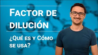 Cálculos con factor de dilución ¿Qué es y cómo se usa [upl. by Cicely]