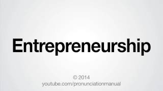 How to Pronounce Entrepreneurship [upl. by Floeter339]