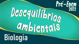 PréEnem 2022  Desequilíbrios Ambientais  Brasil Escola [upl. by Rand154]