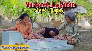 MARKONAH LEBARAN TANPA BAPAK [upl. by Atnad865]