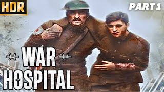 War Hospital  PART 1  1440P HDR [upl. by Adriaens194]