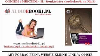 OGNIEM i MIECZEM AUDIOBOOK  TRYLOGIA  H Sienkiewicz Lekturę czyta Krzysztof Globisz [upl. by Ynneg]