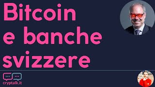 Le banche svizzere abbracciano Bitcoin  Cryptalk con Michele Ficara Manganelli [upl. by Kondon]