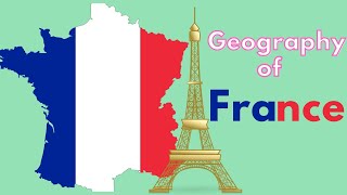 France Geography Nature Culture amp Facts [upl. by Pihc258]