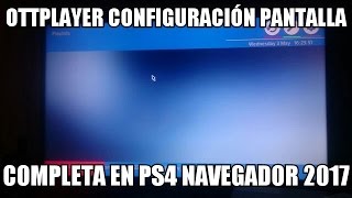 METODO OTTPLAYER EN PS4 CONFIGURACION PANTALLA COMPLETA ANDROID PC TVBOX 2017 [upl. by Squire]