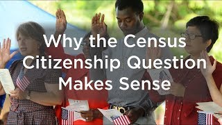 Why the Census Citizenship Question Makes Sense [upl. by Carr920]