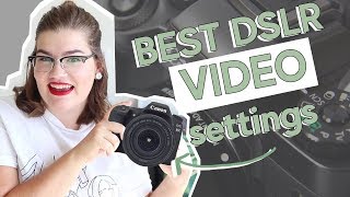 Best DSLR Settings for Video  Beginner Guide to Video Settings [upl. by Lincoln473]