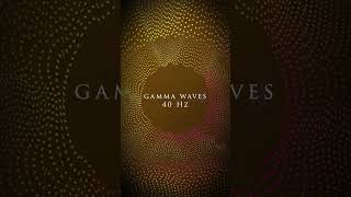 Gamma Waves 40 Hz Binaural Beats  Unlock Your Brains Full Potential with Gamma Brainwaves [upl. by Nosraep]