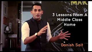 3 Lessons From A Middle Class Home  Danish Sait  The Storytellers [upl. by Stagg635]