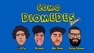 COMO DIOMEDES REMIX  KLAXEL ❌ LOMY ❌ BIG YAMO ❌ JIGGY DRAMA [upl. by Zitah]